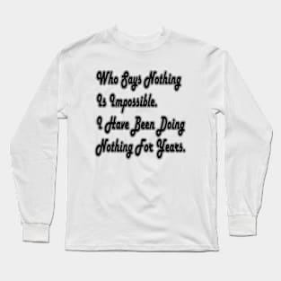 Nothing is impossible Long Sleeve T-Shirt